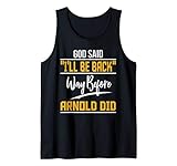 God Said 'I'll Be Back' Way Before Arnold Did Funny Tank Top