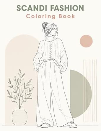 Scandi Fashion Coloring Book: Minimalist Nordic Outfits, Cozy Knitwear and Modern Style for Teens and Adults