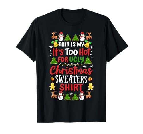 Too Hot Ugly Christmas Suéteres divertidos de Navidad para hombres, mujeres y niños Camiseta