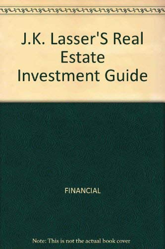 J.K. Lasser's Real Estate Investment Guide