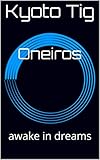  Oneiros: awake in dreams (English Edition)