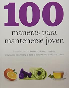 Paperback 100 maneras para mantenerse joven (Spanish Edition) [Spanish] Book