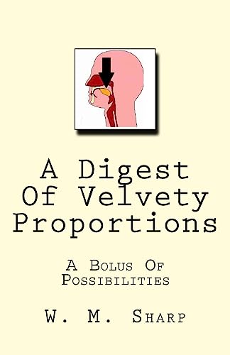 A Digest Of Velvety Proportions: A Bolus Of Possibilities