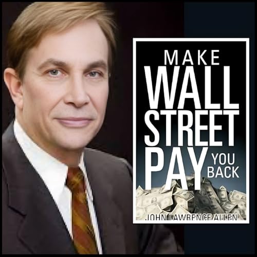 『2334 FBF: Investment Fraud on Wall Street with John Lawrence Allen Former LA Deputy District Attorney & Author of ‘Make Wall Street Pay You Back’』のカバーアート