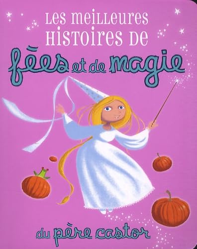 MEILLEURES HISTOIRES DE FÉES ET DE MAGIE (LES) [Paperback] COLLECTIF