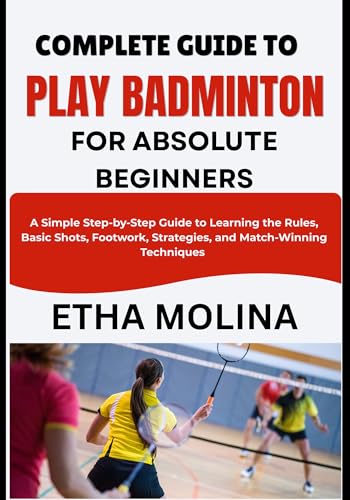 Badminton Guide for Absolute Beginners