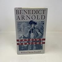 Benedict Arnold: Patriot and Traitor
