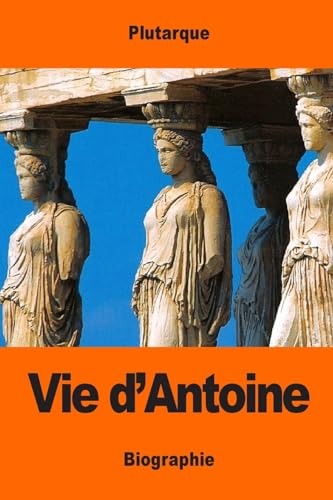 Vie d'Antoine (French Edition)