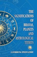 The Significations of Bhavas, Planets and Astrological Titbits B0GX93JWV2 Book Cover