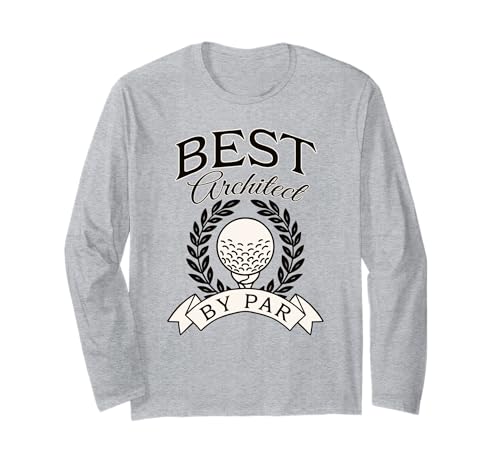 Best Architect By Par Funny Golf Golfer Long Sleeve T-Shirt
