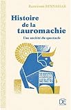  Histoire de la tauromachie: Une société du spectacle
