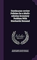 Continuous-review Policies for a Multi-echelon Inventory Problem With Stochastic Demand 1341603172 Book Cover