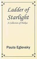 Ladder of Starlight: A Collection of Haikus 1599753634 Book Cover