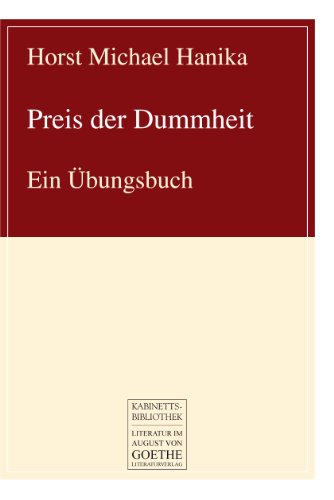 Preis der Dummheit: Ein Übungsbuch (German Edition)