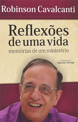 Reflexões de uma vida: Memórias de um ministério
