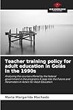 Teacher training policy for adult education in Goiás in the 1990s