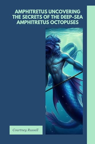 Amphitretus Uncovering the Secrets of the Deep-sea Amphitretus Octopuses (English Edition)