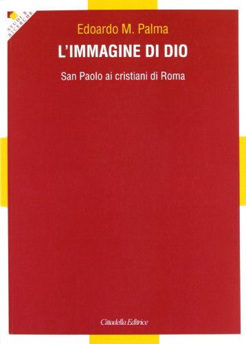 L'immagine Di Dio. San Paolo Ai Cristiani Di Roma
