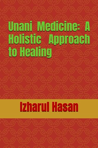 Unani Medicine: A Holistic Approach To Healing