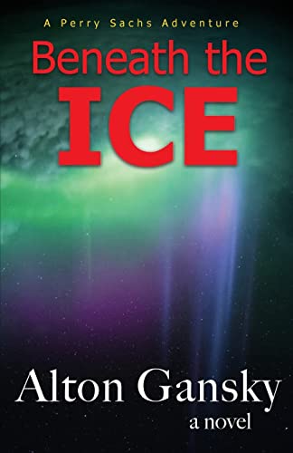 Beneath the Ice (Perry Sachs Adventure)