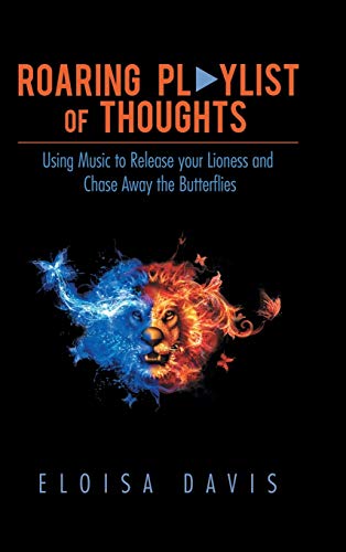Roaring Playlist of Thoughts: Using Music to Release Your Lioness and Chase Away the Butterflies