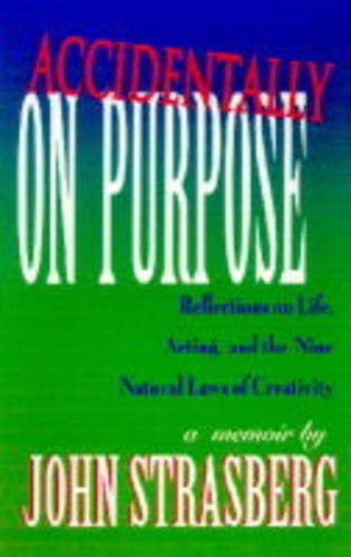 Accidentally On Purpose: Reflections on Life, Acting and the Nine Natural Laws of Creativity (Applause Books)