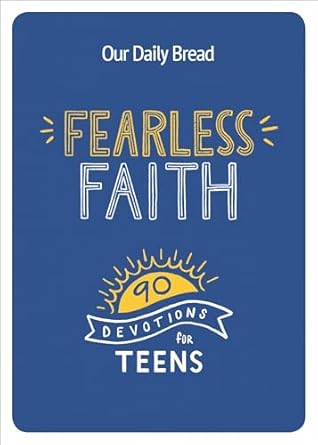 Fearless Faith: 90 Devotions for Teens