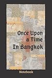 Once Upon A Time In Bangkok News Paper Vintage Notebook: 120 pages size of 6 x 9 inches Great for creative writing, journaling, homework, note taking