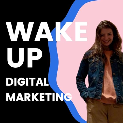Wake Up Digital Marketing Podcast Podcast Por Hermione Pagni arte de portada
