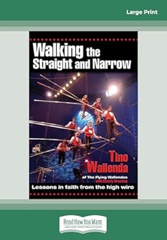 Walking The Straight and Narrow: Lessons in faith from the high wire
