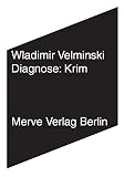 Diagnose: Krim: Kunst und Gewandtheit der Politik (IMD) - Wladimir Velminski