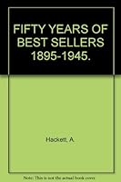 FIFTY YEARS OF BEST SELLERS 1895-1945. B0028GYAL4 Book Cover