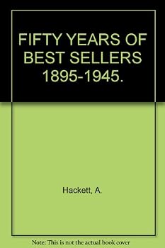 Hardcover FIFTY YEARS OF BEST SELLERS 1895-1945. Book
