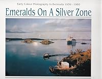 Emeralds on a Silver Zone - Early Colour Photography In Bermuda 1939-1960 B000JV8TQ2 Book Cover