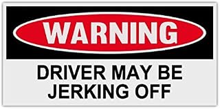 Pack of 4-3 INCH Stickers - Funny Warning Stickers - Driver May Be Jerking Off - Great Practical Joke! Prank! - Sticker Graphic - Decal Sticker