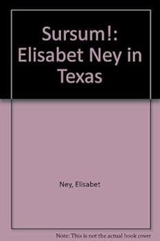 Unknown Binding Sursum!: Elisabet Ney in Texas Book