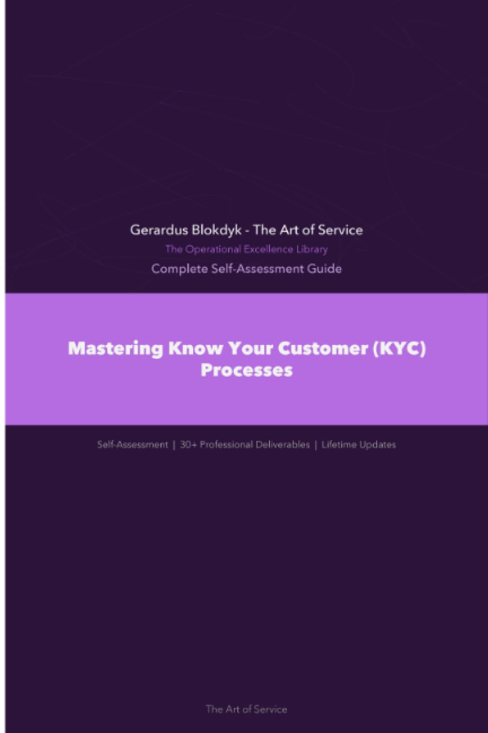 The Operational Excellence Library; Mastering Know Your Customer (KYC) Processes