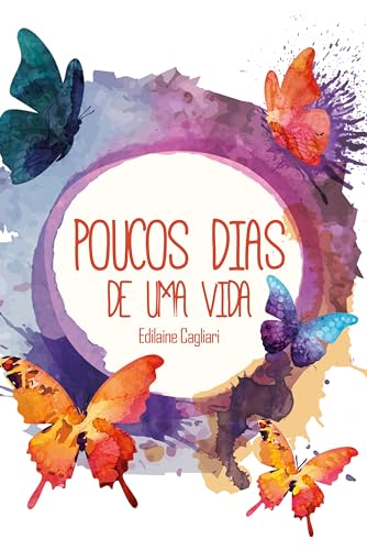 Poucos dias de uma vida: