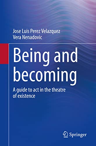 Being and becoming: A guide to act in the theatre of existence