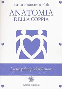 Vedi scheda su Amazon Anatomia della coppia. I sette principi dell'amore