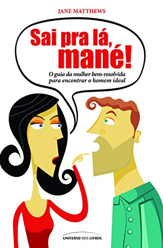 Sai pra lá, mané!: