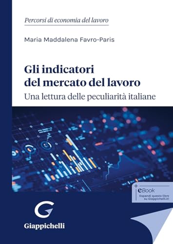 Gli Indicatori Del Mercato Del Lavoro: Una Lettura Delle Peculiarità Italiane