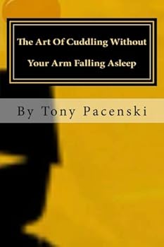 Paperback The Art Of Cuddling Without Your Arm Falling Asleep Book