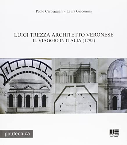 Luigi Trezza architetto veronese. Il viaggio in Italia (1795)