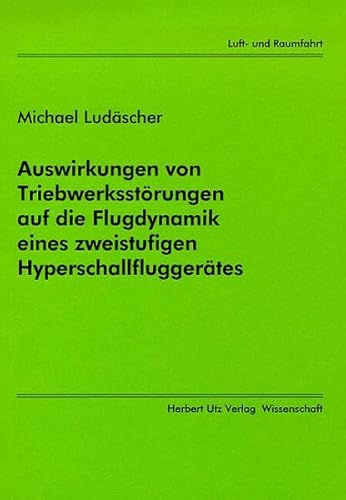 Auswirkungen von Triebwerksstörungen auf die Flugdynamik eines zweistufigen Hyperschallfluggerätes