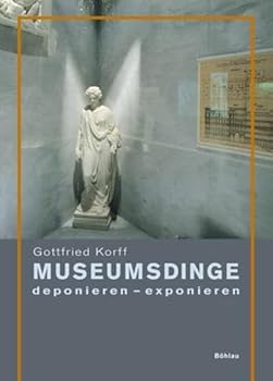 Hardcover Museumsdinge. Deponieren - exponieren. [German] Book
