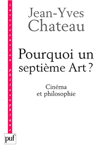Pourquoi un septième art ?: Cinéma et philosophie