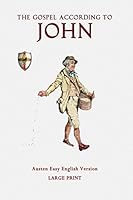The Gospel According to John: Large Print: Austen Easy English Version 1948229293 Book Cover