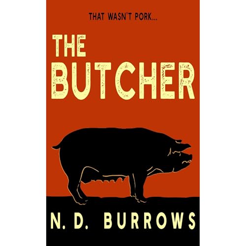 The Butcher Audiobook By N.D. Burrows cover art