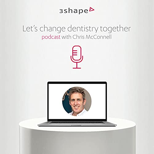 Episode 2 - Chris McConnell - Efficiencies in the practice and Digital Implantology